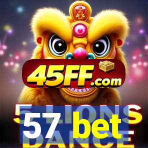 57 bet